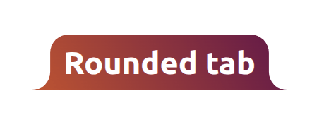 A rectangular tab shape with rounded corners on the top and a flat, hard edge across the bottom. The words 'Rounded tab' are in white inside the rectangle.